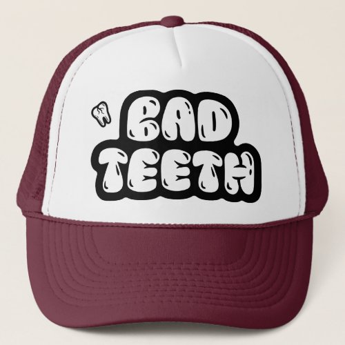 Bad Teeth trucker hat