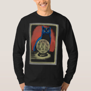 Bad Times Are Just Times That Are Bad Crystal Ball T-Shirt