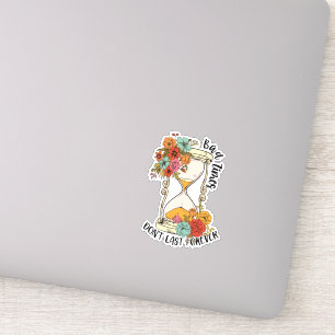 Bad Times Don't Last Forever Positive Sticker