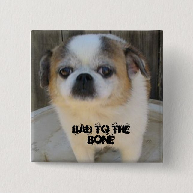 Bad To The Bone Button (Front)