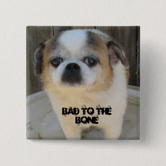 Bad To The Bone Button