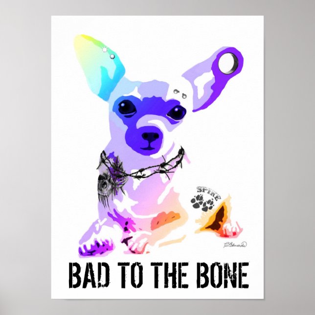 Bad to the Bone Chihauhau dog tattoos and piercing Poster (Front)