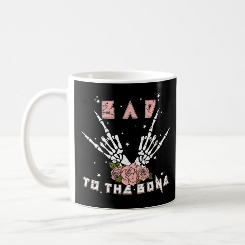 Bad To The Bone Funny Rock Sign Of Horns  For Wome Coffee Mug