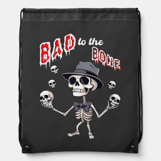 Bad to the bone, funny skeleton drawstring bag (Front)