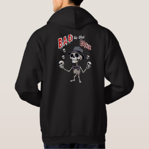 Bad to the bone, funny skeleton hoodie