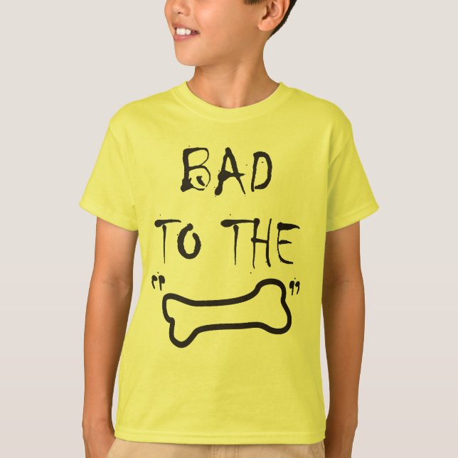 "Bad To The Bone" Kids Tee (Front)