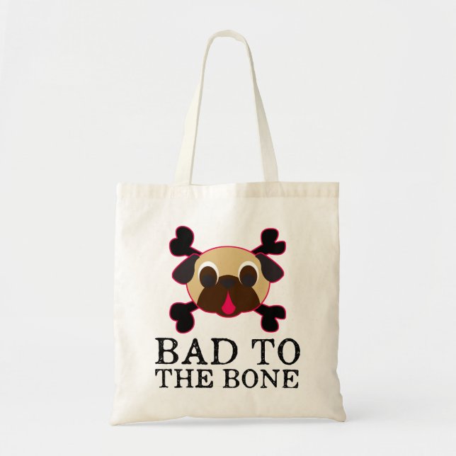 Bad To The Bone Pug Head Crossbones Tote Bag (Front)