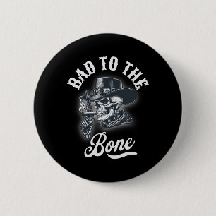 Bad To The Bone Skull Rebel Edgy Halloween Cowboy Button