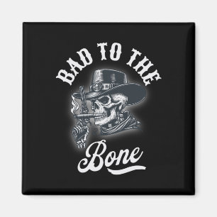 Bad To The Bone Skull Rebel Edgy Halloween Cowboy Magnet