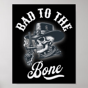 Bad To The Bone Skull Rebel Edgy Halloween Cowboy Poster