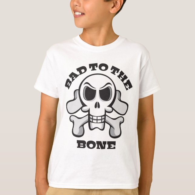 Bad to the Bone T-Shirt (Front)