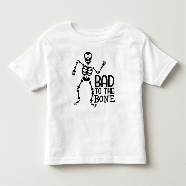 Bad to the Bone Toddler T-shirt (Front)