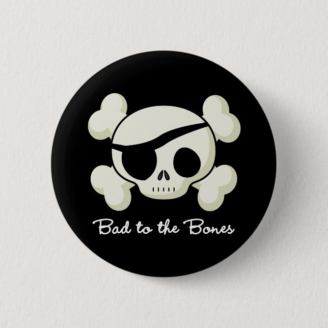 Bad To The Bones Button (Front)