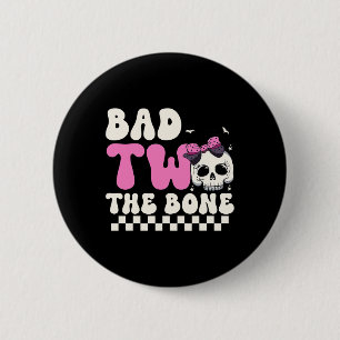Bad Two The Bone 2nd Birthday Girls Spooky Birthda Button