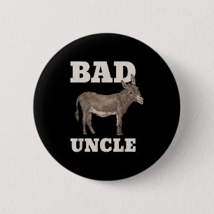 Bad Uncle Funny Pun Cool Button