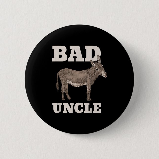 Bad Uncle Funny Pun Cool  Button (Front)