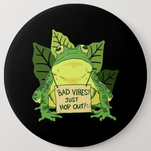 Bad Vibes Just Hop Out Funny Frog Meme Quote 629 Button