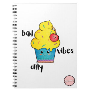 Bad Vibes Only, Kawaii Cartoon Cupcake Notebook