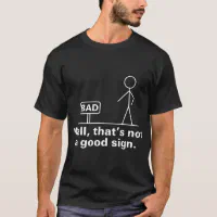 Thats Not A Good Sign Funny Stickman Bad' Men's T-Shirt