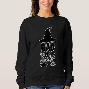 Bad Witch Energy Halloween Witch Costume For Women Sweatshirt