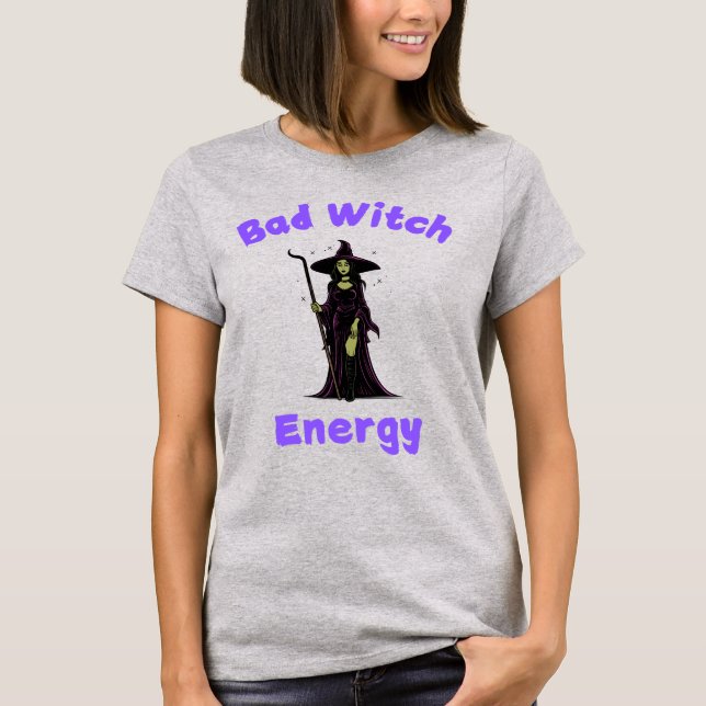 Bad Witch Energy  T-Shirt (Front)