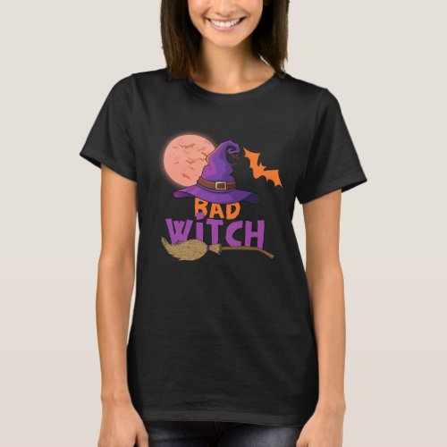 Bad Witch _ for women halloween 2024 T_Shirt