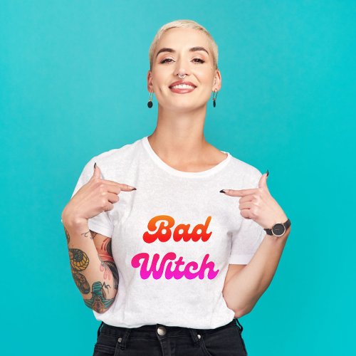 Bad Witch Funny Pink  Orange Retro Font  T_Shirt