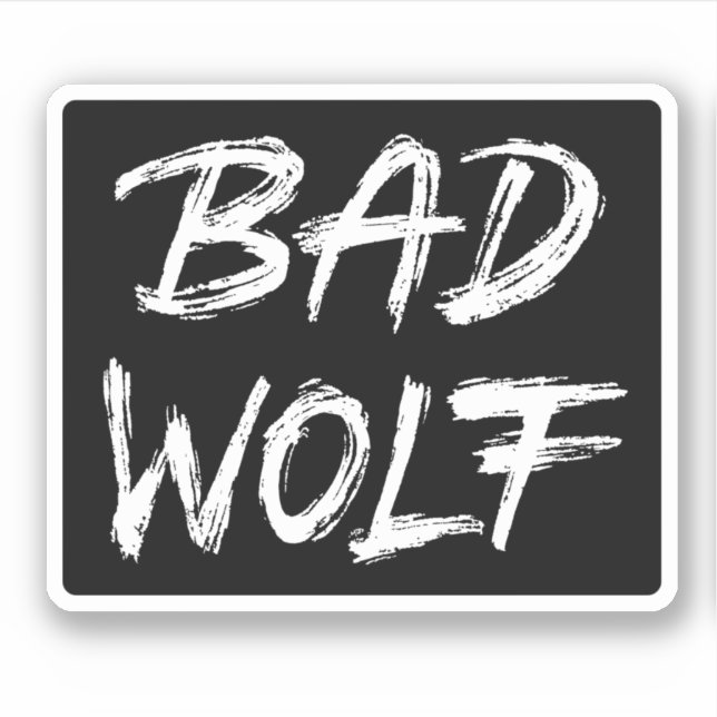Bad Wolf Sticker (Front)