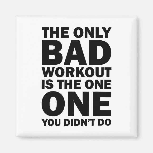Bad Workout - Affirmation Bodybuilding Caption  Magnet (Front)