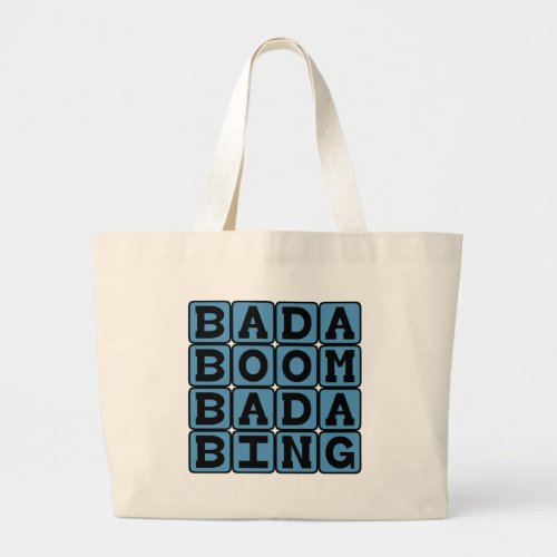 Bada Boom Bada Bing Alliterative Onomatopoeia Large Tote Bag