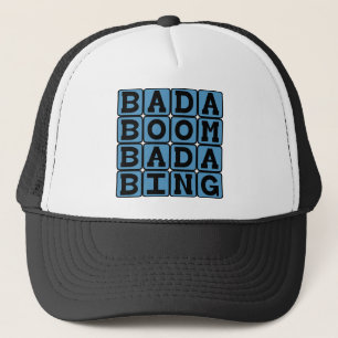 Bada Boom Bada Bing, Alliterative Onomatopoeia Trucker Hat