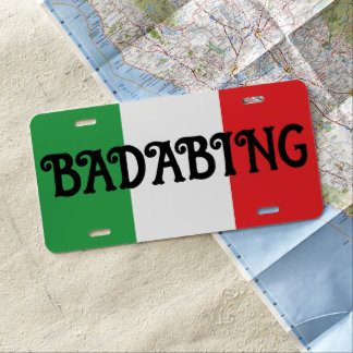 Badabing Funny Italian Flag License Plate