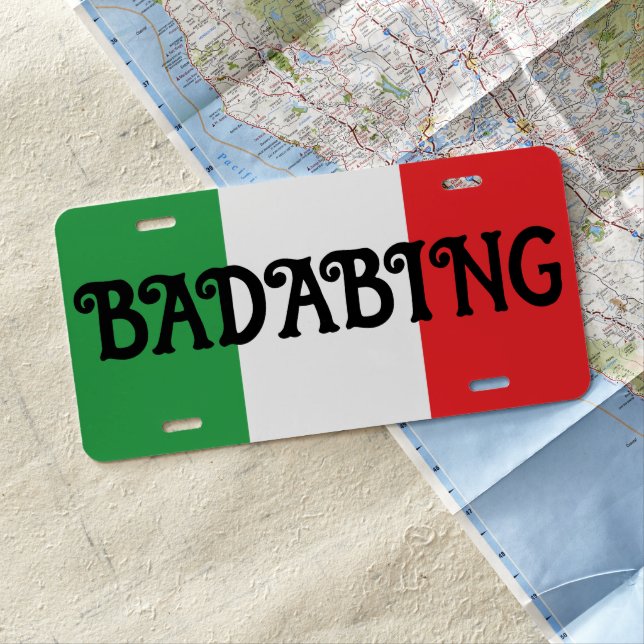 Badabing Funny Italian Flag License Plate (In Situ)