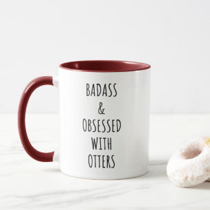 Badass and Badass Obsessed With Otters Mug