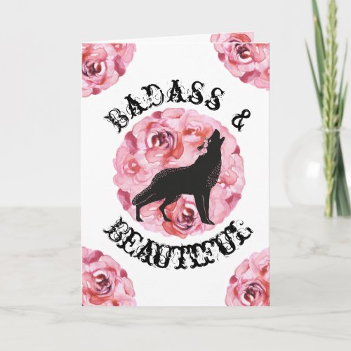 Badass and Beautiful Wolf Rose Encouragement Card