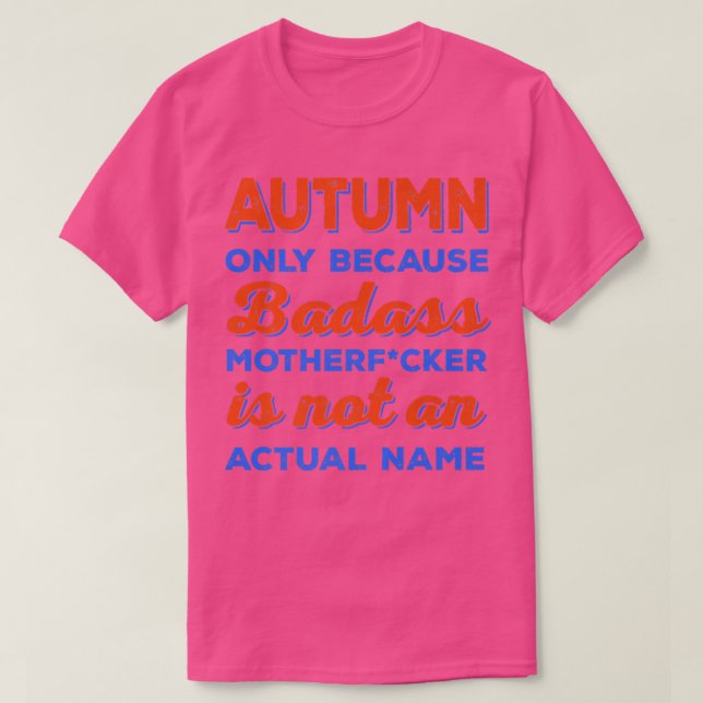 Badass Autumn First Name Personalized Funny Sarcas T-Shirt (Design Front)