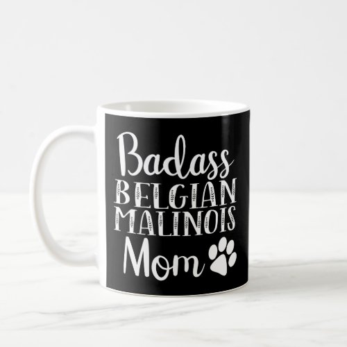Badass Belgian Malinois Mom Funny Dog Cute Womens  Coffee Mug