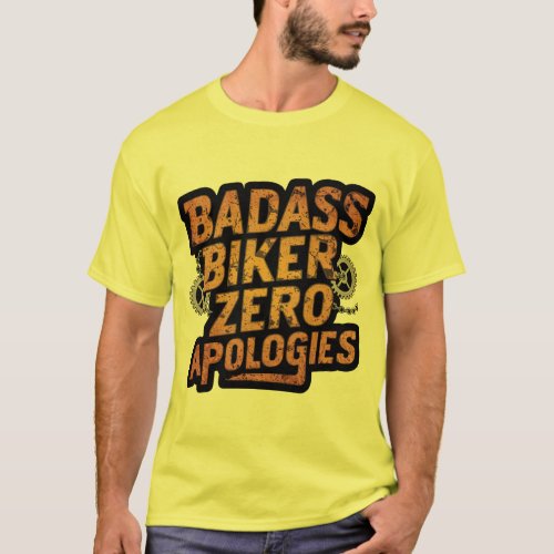 Badass Biker Zero Apologies _ Funny Bikers  T_Shirt