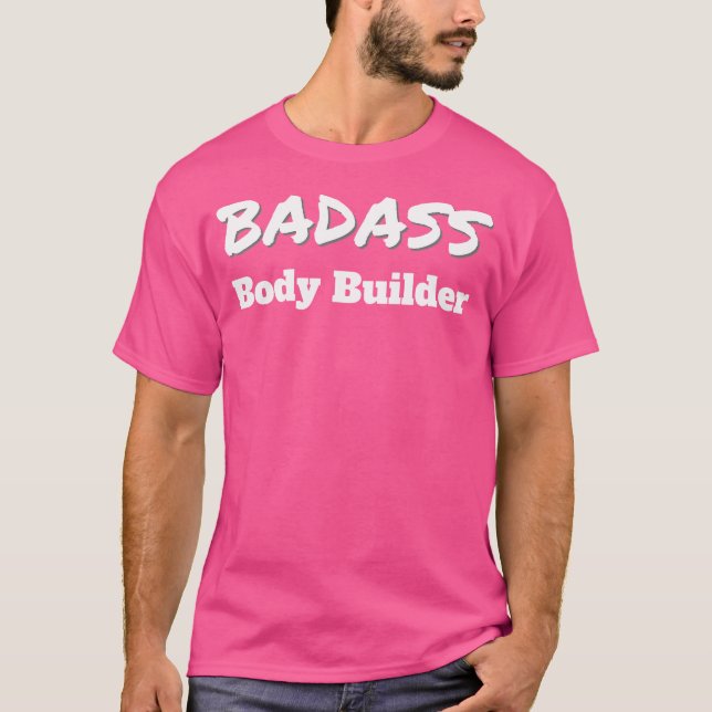 Badass Body Builder Body Building T-Shirt (Front)
