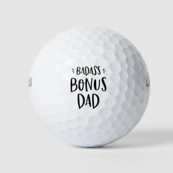 Badass Bonus Dad Cool Stepfather Gift For Stepdad Golf Balls by Sweetbriar_Drive at Zazzle