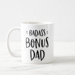 Badass Bonus Dad Stepdad Father&#39;s Day Stepfather Coffee Mug at Zazzle