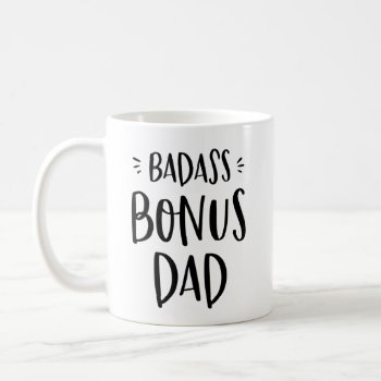 Badass Bonus Dad Stepdad Father's Day Stepfather Coffee Mug by Sweetbriar_Drive at Zazzle