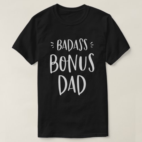 Badass Bonus Dad Stepdad Gift for Stepfather Cool T_Shirt