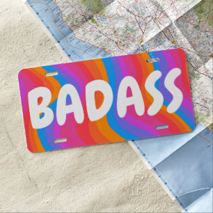 BADASS Bright Rainbow Fun Unique CUSTOM License Plate
