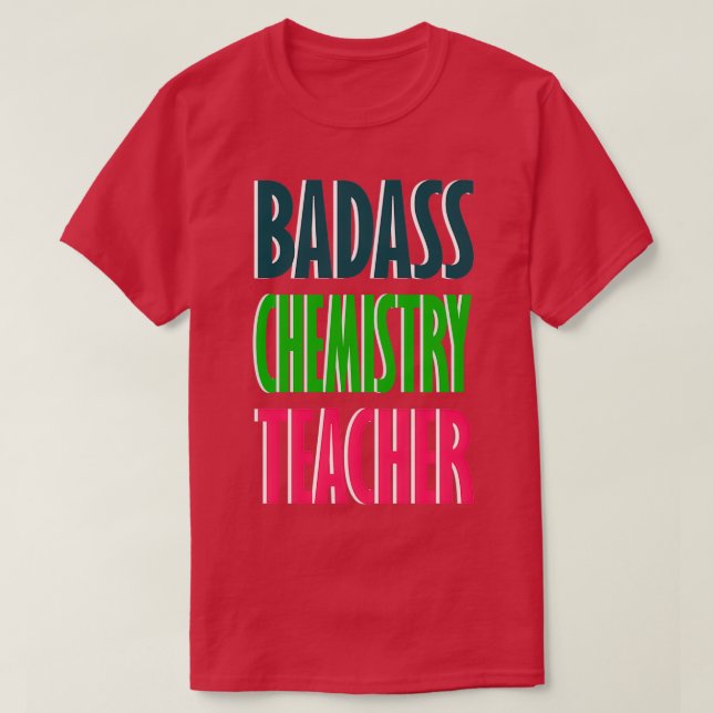 Badass chemistry teacher design T-Shirt (Design Front)
