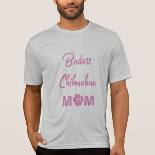 badass chihuahua mom  dog lover T_Shirt