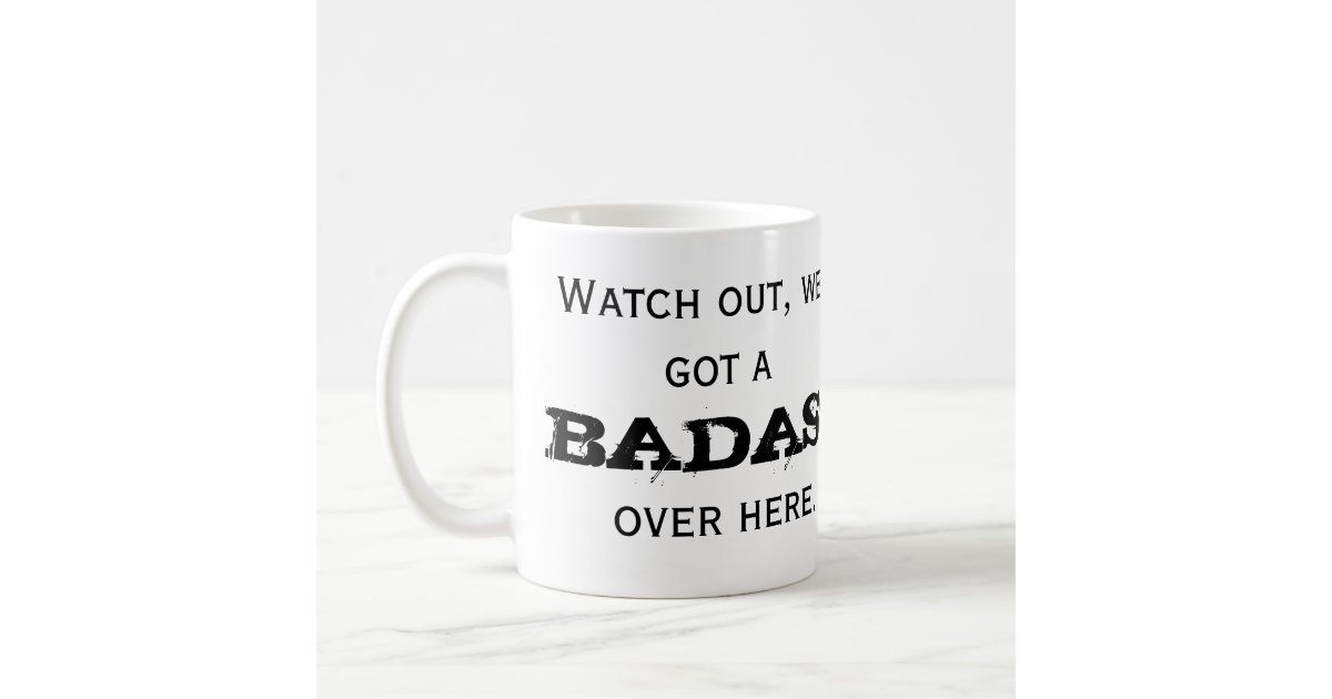 BADASS COFFEE MUG Zazzle