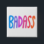 BADASS Colorful Fun Cool Handlettering Button<br><div class="desc">Decorate your outfit with this cool art button. Makes a great housewarming,  birthday or wedding gift! You can customize it and add text too. Check my shop for lots more colors and patterns! Let me know if you'd like something custom too.</div>
