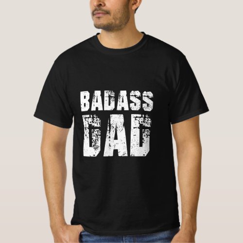 Badass Dad Awesome Parenting Father Gift For Dad  T_Shirt
