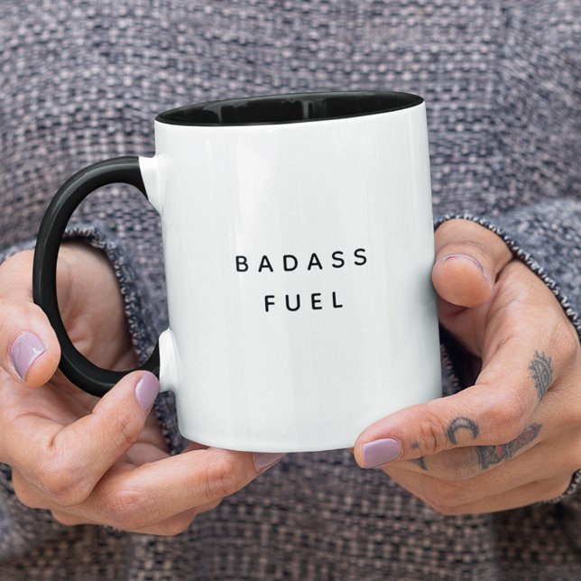 Badass Fuel Funny Humor Trendy Quote Mug (Creator Uploaded)